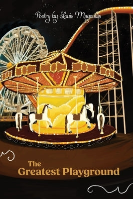 The Greatest Playground by Magoulas, Louis