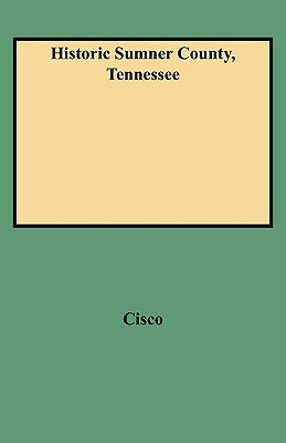 Historic Sumner County, Tennessee by Cisco, Jay Guy