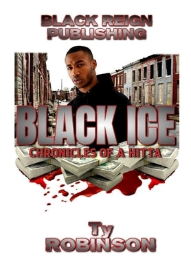Black Ice: Chronicles of a Hitta by Robinson, Ty