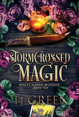 Stormcrossed Magic: Paranormal Witch Mysteries by Green, Tj