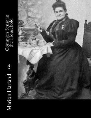 Common Sense in the Household by Harland, Marion