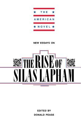 New Essays on the Rise of Silas Lapham by Pease, Donald E.