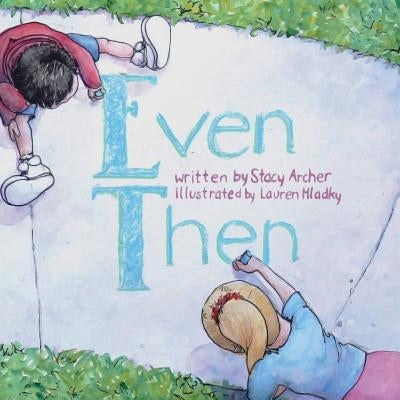Even Then by Hladky, Lauren