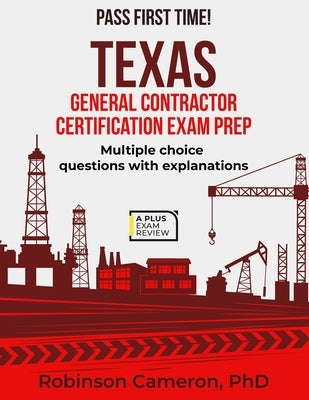 Texas General Contractor Certification Exam Prep by Cameron, Robinson