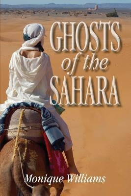 Ghosts of the Sahara by Williams, Monique