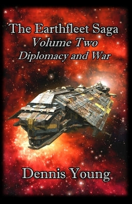 The Earthfleet Saga: Volume Two by Young, Dennis