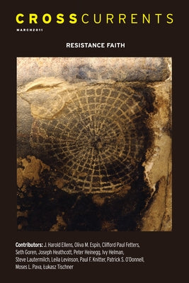 Crosscurrents: Resistance Faith: Volume 61, Number 1, March 2011 by Henderson, Charles