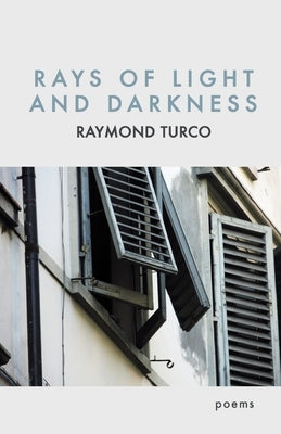 Rays of Light and Darkness by Turco, Raymond