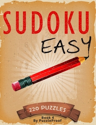 Sudoku easy - Large print Sudoku Puzzles For Adults book 4: Over 200 Fun And Easy Sudoku Puzzles. Answers to puzzles Included by Proof, Puzzle
