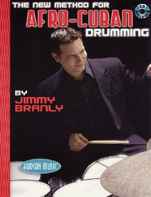 The New Method for Afro-Cuban Drumming [With CD (Audio)] by Branly, Jimmy