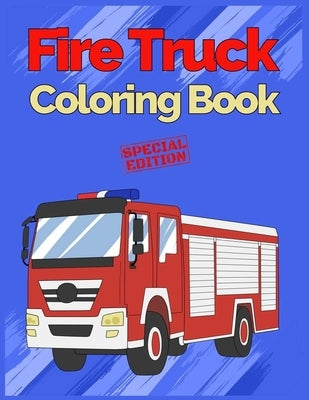 Fire Truck Coloring Book: with Bonus Activity Pages, 100+ Unique Single-Sided Coloring Pages, Inspire Mindfulness and Creativity, Fun Cute and S by K, Kato