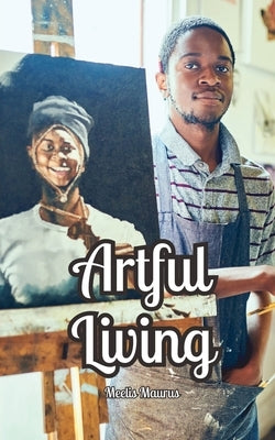 Artful Living by Maurus, Meelis