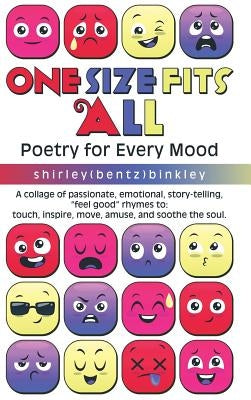 One Size Fits All: Poetry for Every Mood by Binkley, Shirley(bentz)