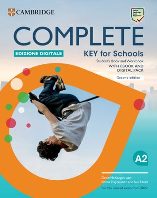 Complete Key for Schools Student's Book and Workbook Edizione Digitale: For the Revised Exam from 2020 by McKeegan, David