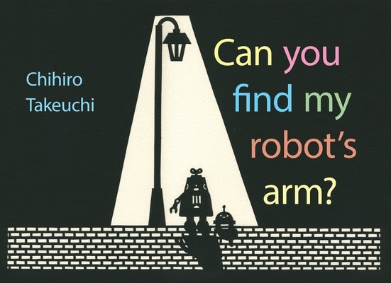 Can You Find My Robot's Arm? by Takeuchi, Chihiro
