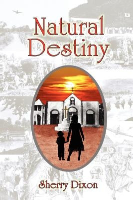 Natural Destiny by Dixon, Sherry