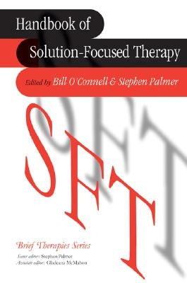 Handbook of Solution-Focused Therapy by O'Connell, Bill