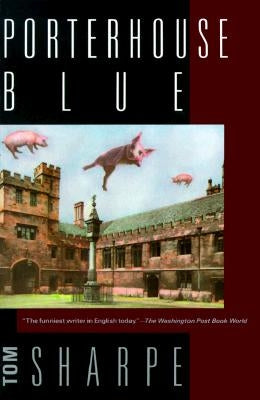 Porterhouse Blue by Sharpe, Tom