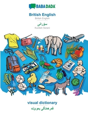 British English - Kurdish Sorani (in arabic script), visual dictionary: BABADADA British English - Kurdish Sorani (in arabic script), visual dictionar by Babadada Gmbh