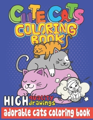 Cute Cats Coloring Book: Kitty Cat Coloring Book for Girls, Boys, Preschoolers, Kids Ages 4-8 (Cat Books) by Books, Eleganto Coloring