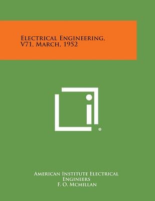 Electrical Engineering, V71, March, 1952 by American Institute Electrical Engineers