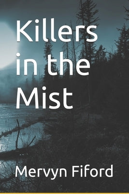 Killers in the Mist by Fiford, Mervyn