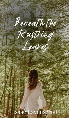 Beneath the Rustling Leaves by Ravenscroft, Isaac