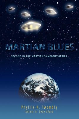 Martian Blues: Second in the Martian Symbiont Series by Twombly, Phyllis K.