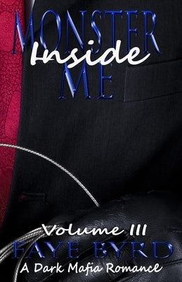Monster Inside Me: Volume III by Byrd, Faye