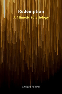 Redemption: A Mimetic Soteriology by Roumas, Nicholas