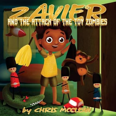 Zavier and the Attack of the Toy Zombies by McClean, Chris