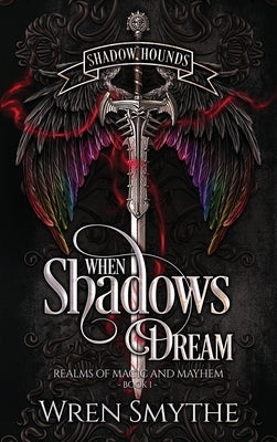 When Shadows Dream by Smythe, Wren