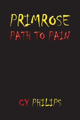 Primrose Path to Pain by Philips, Cy