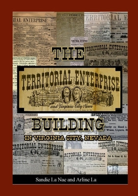 The Territorial Enterprise Building In Virginia City, Nevada by La Nae, Sandie