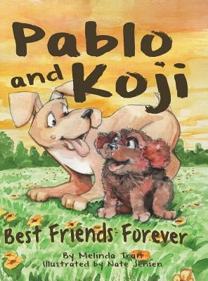 Pablo and Koji Best Friends Forever by Tran, Melinda M.