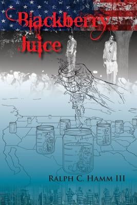 Blackberry Juice by Hamm, Ralph C., III