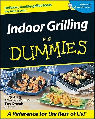 Indoor Grilling for Dummies by Wing, Lucy