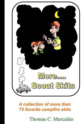 More Scout Skits: A collection of more than 75 favorite campfire skits by Mercaldo, Thomas