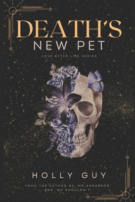 Death's New Pet: Love after Life by Guy, Holly