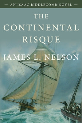 The Continental Risque: An Isaac Biddlecomb Novel 3 by Nelson, James L.