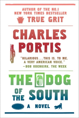 The Dog of the South by Portis, Charles