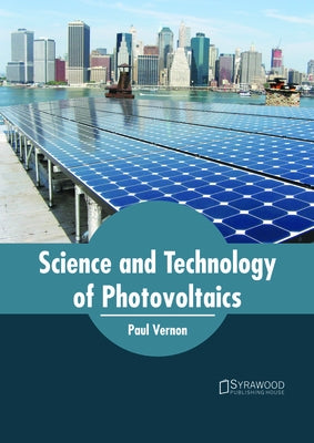 Science and Technology of Photovoltaics by Vernon, Paul