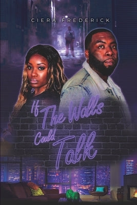 If the Walls Could Talk by Frederick, Ciera