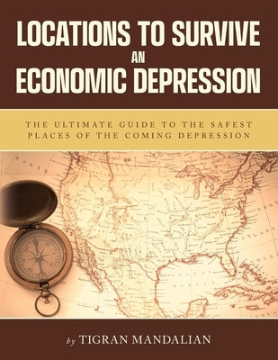 Locations to Survive an Economic Depression by Mandalian, Tigran