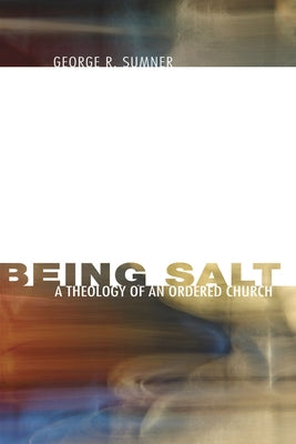 Being Salt by Sumner, George R.