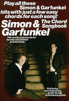 Simon and Garfunkel - The Chord Songbook by Simon and Garfunkel
