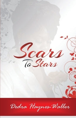 Scars to Stars by Haynes-Waller, Dedra