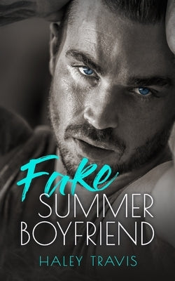 Fake Summer Boyfriend: Age Gap Instalove Romance by Travis, Haley