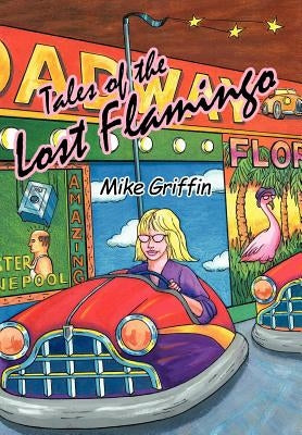 Tales of the Lost Flamingo by Griffin, Mike