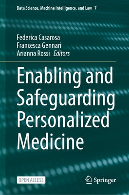 Enabling and Safeguarding Personalized Medicine by Casarosa, Federica